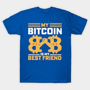 Bitcoin Is My Best Friend T-Shirt